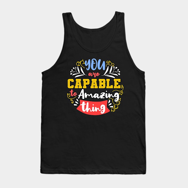 You are capable to amazing thing Tank Top by D3monic